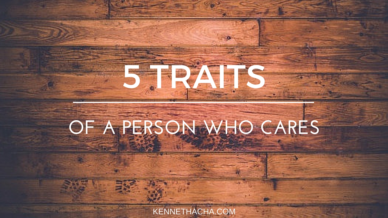5 Traits ofa PersonWho Cares