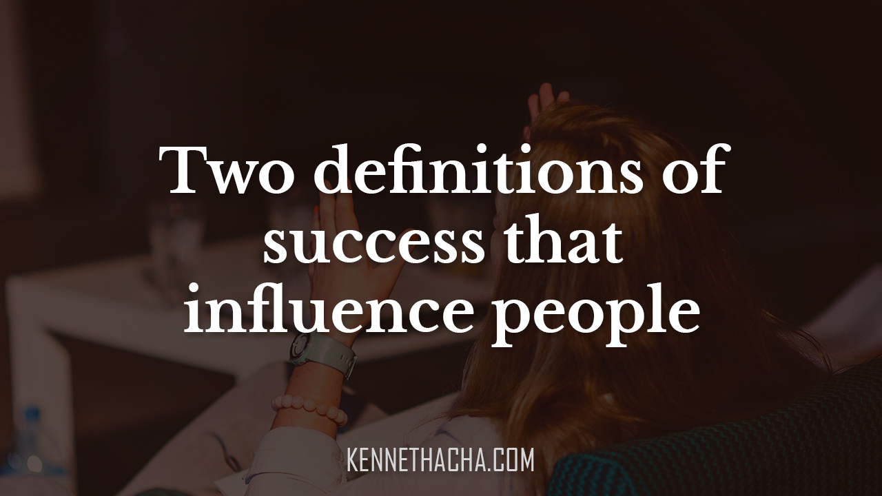 Two definitions of success that influence people